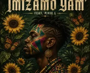Shuza Drums, Imizamo Yam', Pixie L,mp3, download, datafilehost, toxicwap, fakaza, Afro House, Afro House 2026, Afro House Mix, Afro House Music, Afro Tech, House Music