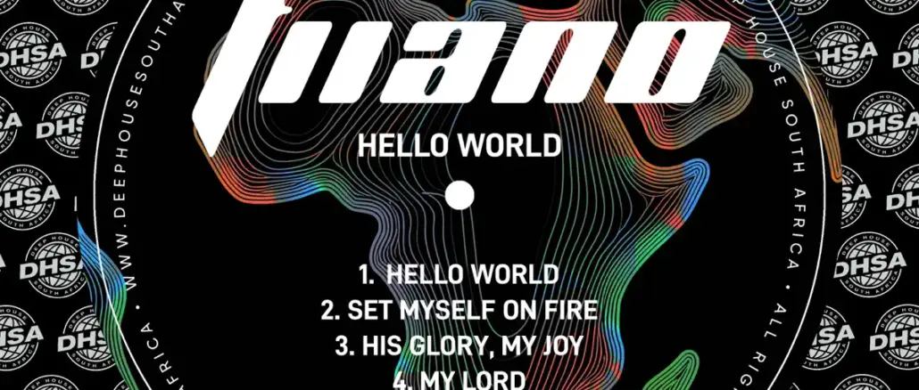 Tiiano, Hello World, download ,zip, zippyshare, fakaza, EP, datafilehost, album, Deep House Mix, Deep House, Deep House Music, Deep Tech, Afro Deep Tech, House Music