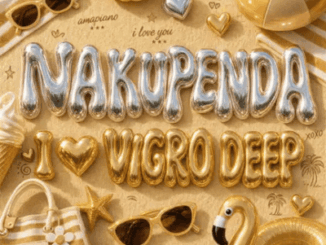 TxC, Nakupenda, I Love You, Vigro Deep Remix, Vigro Deep, Scotts Maphuma, Shoday, Davido, Zlatan, Al Xapo, mp3, download, datafilehost, toxicwap, fakaza,House Music, Amapiano, Amapiano 2026, Amapiano Mix, Amapiano Music