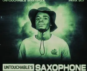 Untouchable MasterZA, Untouchable's Saxophone, Para Boi,mp3, download, datafilehost, toxicwap, fakaza,House Music, Amapiano, Amapiano 2026, Amapiano Mix, Amapiano Music