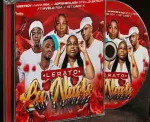 Westboy, Lerato La Nnete ft. Mvelo RSA, 1st Lady K, Nana RSA, Aofishehlaga Stellenbosch,mp3, download, datafilehost, toxicwap, fakaza,House Music, Amapiano, Amapiano 2026, Amapiano Mix, Amapiano Music