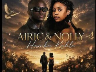 Airic, Hamba Kahle, Nolly M,mp3, download, datafilehost, toxicwap, fakaza, Afro House, Afro House 2026, Afro House Mix, Afro House Music, Afro Tech, House Music