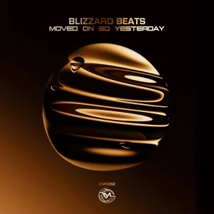 Blizzard Beats - Moved on so Yesterday