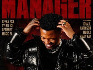 Ceeka RSA, Manager, Tyler ICU, Optimist Music ZA, Khalil Harrison, Mbuxx, Stady Kay, mp3, download, datafilehost, toxicwap, fakaza,House Music, Amapiano, Amapiano 2026, Amapiano Mix, Amapiano Music