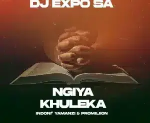 DJExpo Sa, Ngiya Khuleka, Indoni Yamanzi, Promilion,mp3, download, datafilehost, toxicwap, fakaza, Deep House Mix, Deep House, Deep House Music, Deep Tech, Afro Deep Tech, House Music