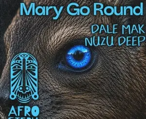Dale Mak, Mary Go Round, Radio Edit, Nuzu Deep,mp3, download, datafilehost, toxicwap, fakaza, Afro House, Afro House 2026, Afro House Mix, Afro House Music, Afro Tech, House Music
