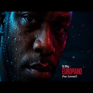 Dj Stig - Europiano ft Gunman7