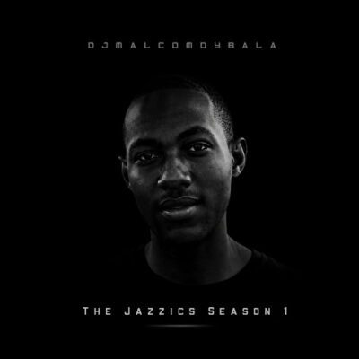 Djmalcomdybala, The Jazzics Season 1,download,zip, zippyshare, fakaza, EP, datafilehost, album, House Music, Amapiano, Amapiano 2026, Amapiano Mix, Amapiano Music