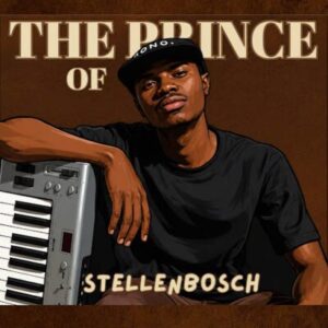 Djy Steja, The Prince of Stellenbosch II, download, zip, zippyshare, fakaza, EP, datafilehost, album, House Music, Amapinao, Amapiano 2026, Amapiano Mix, Amapiano Music