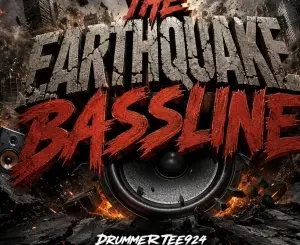 DrummeRTee924, The Earthquake Bassline, TheBunny04,mp3, download, datafilehost, toxicwap, fakaza,House Music, Amapiano, Amapiano 2026, Amapiano Mix, Amapiano Music