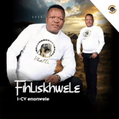 Fihliskhwele, I‑CV Enonwele, download ,zip, zippyshare, fakaza, EP, datafilehost, album, Maskandi Songs, Maskandi, Maskandi Mix, Maskandi Music, Maskandi Classics