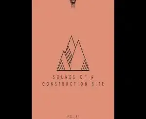 G3MINI K1NG, SOUNDS OF A CONSTRUCTION SITE VOL. 27, Strictly 2souls, Bambo Movement, mp3, download, datafilehost, toxicwap, fakaza,House Music, Amapiano, Amapiano 2026, Amapiano Mix, Amapiano Music