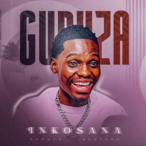 Guduza, INKOSANA, download ,zip, zippyshare, fakaza, EP, datafilehost, album, Maskandi Songs, Maskandi, Maskandi Mix, Maskandi Music, Maskandi Classics