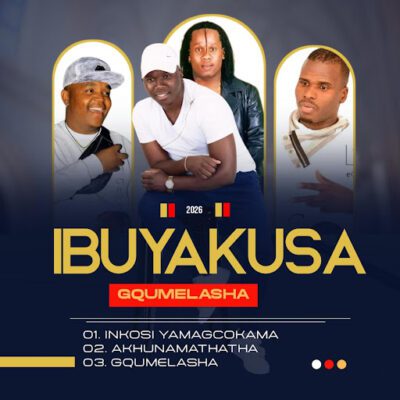 Ibuyakusa, Gqumelasha,download ,zip, zippyshare, fakaza, EP, datafilehost, album, Maskandi Songs, Maskandi, Maskandi Mix, Maskandi Music, Maskandi Classics