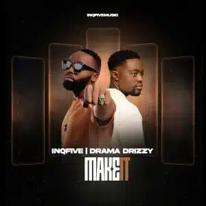 InQfive - MAKE IT ft Drama Drizzy