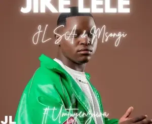 JL SA, JIKELELE, MSONGI, Umtuyenziwa, mp3, download, datafilehost, toxicwap, fakaza,House Music, Amapiano, Amapiano 2026, Amapiano Mix, Amapiano Music