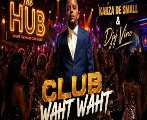 Kabza De Small - Club Waht Waht ft Djy Vinomp3, download, datafilehost, toxicwap, fakaza,House Music, Amapiano, Amapiano 2026, Amapiano Mix, Amapiano Music