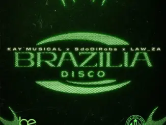 Kay Musical, Brazilia Disco, SdoDiroba, Law_ZA, mp3, download, datafilehost, toxicwap, fakaza,House Music, Amapiano, Amapiano 2026, Amapiano Mix, Amapiano Music