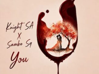 Knight SA, You, Sambo Sq,mp3, download, datafilehost, toxicwap, fakaza, Afro House, Afro House 2026, Afro House Mix, Afro House Music, Afro Tech, House Music