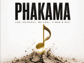 Ladi Adiosoul, Phakama, Mr Cool, K Man, Deli,mp3, download, datafilehost, toxicwap, fakaza,House Music, Amapiano, Amapiano 2026, Amapiano Mix, Amapiano Music