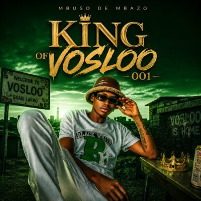 Mbuso de Mbazo, King Of Vosloo 001, download, zip, zippyshare, fakaza, EP, datafilehost, album, House Music, Amapinao, Amapiano 2026, Amapiano Mix, Amapiano Music