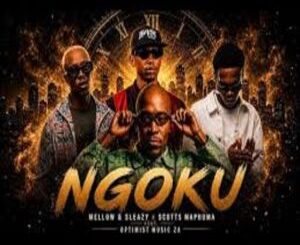 Mellow, NGOKU, Sleazy, Scott Maphuma, Optimist Music ZA,mp3, download, datafilehost, toxicwap, fakaza,House Music, Amapiano, Amapiano 2026, Amapiano Mix, Amapiano Music