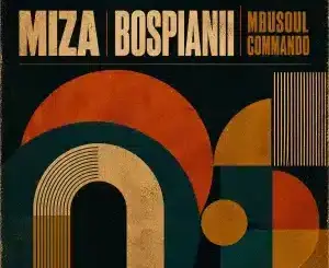Miza, Commando, BosPianii, Mbusoul, mp3, download, datafilehost, toxicwap, fakaza, Afro House, Afro House 2026, Afro House Mix, Afro House Music, Afro Tech, House Music