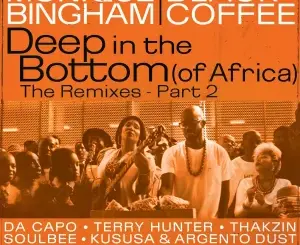 Monique Bingham, Deep In The Bottom, of Africa, Kususa, Argento Dust Remix, Black Coffee, mp3, download, datafilehost, toxicwap, fakaza, Afro House, Afro House 2026, Afro House Mix, Afro House Music, Afro Tech, House Music