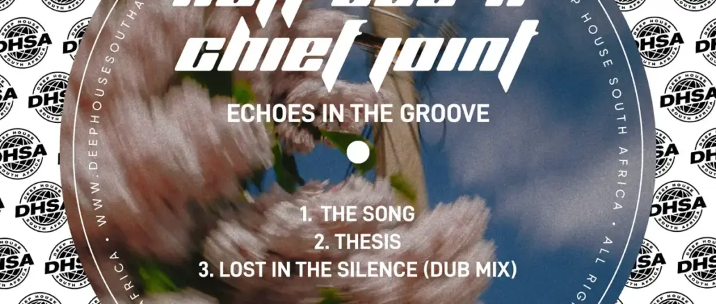 NUF DeE, Chief Joint, Echoes In The Groove,download ,zip, zippyshare, fakaza, EP, datafilehost, album, Deep House Mix, Deep House, Deep House Music, Deep Tech, Afro Deep Tech, House Music