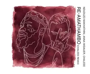 Nduduzo Makhathini, Re-Amathambo, Remix, Chaleee, mp3, download, datafilehost, toxicwap, fakaza, Afro House, Afro House 2026, Afro House Mix, Afro House Music, Afro Tech, House Music