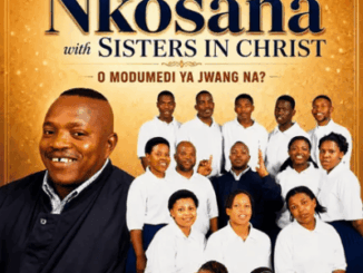 Nkosana With Sisters In Christ, O Modumedi Ya Jwang Na?,download ,zip, zippyshare, fakaza, EP, datafilehost, album, Gospel Songs, Gospel, Gospel Music, Christian Music, Christian Songs
