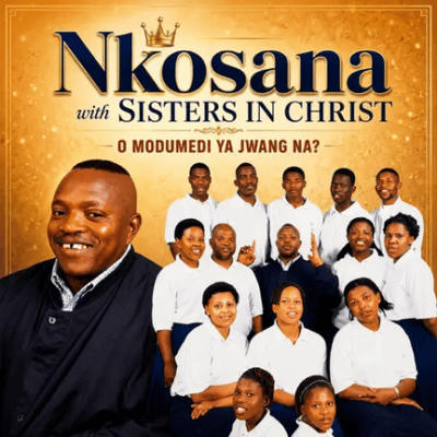 Nkosana With Sisters In Christ, O Modumedi Ya Jwang Na?,download ,zip, zippyshare, fakaza, EP, datafilehost, album, Gospel Songs, Gospel, Gospel Music, Christian Music, Christian Songs