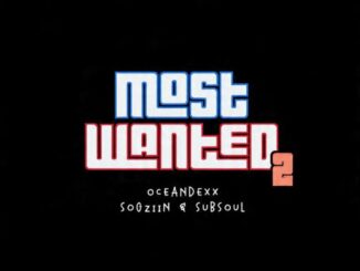 Oceandexx, Sogziin, Subsoul, Most Wanted 2,download ,zip, zippyshare, fakaza, EP, datafilehost, album, Gqom Beats, Gqom Songs, Gqom Music, Gqom Mix, House Music