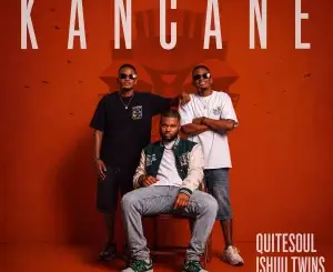 QuiteSoul, Kancane, Ishuu Twin , Lacole Rsa mp3, download, datafilehost, toxicwap, fakaza, Afro House, Afro House 2026, Afro House Mix, Afro House Music, Afro Tech, House Music