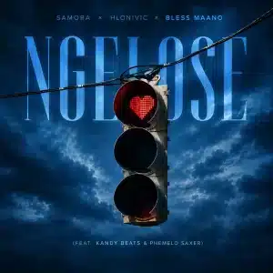 Samora - Ngelose ft Hlonivic, Bless Maano, Kandybeats & Phemelo Saxer