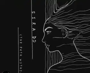 Shredder SA, Sira Dɔ, The Path Within, Pito, Zw, mp3, download, datafilehost, toxicwap, fakaza, Afro House, Afro House 2026, Afro House Mix, Afro House Music, Afro Tech, House Music