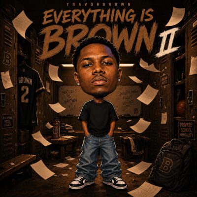TravorBrown, Everything is Brown II,download,zip, zippyshare, fakaza, EP, datafilehost, album, House Music, Amapiano, Amapiano 2026, Amapiano Mix, Amapiano Music