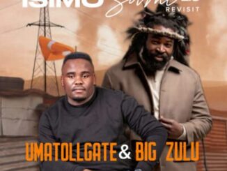UMatollgate, Isimo Sami 2.0, Big Zulu, mp3, download, datafilehost, toxicwap, fakaza, Maskandi Songs, Maskandi, Maskandi Mix, Maskandi Music, Maskandi Classics