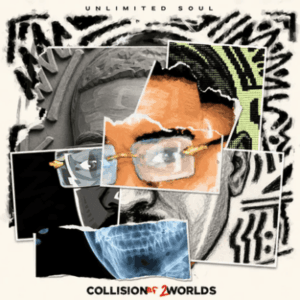 Unlimited Soul, Collision Of 2 Worlds, Deluxe, download, zip, zippyshare, fakaza, EP, datafilehost, album, House Music, Amapinao, Amapiano 2026, Amapiano Mix, Amapiano Music