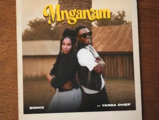 Zonke, Mngan’am, Yanga Chief, mp3, download, datafilehost, toxicwap, fakaza, Hiphop, Hip hop music, Hip Hop Songs, Hip Hop Mix, Hip Hop, Rap, Rap Music