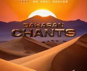 Blaq Samurai, Saharan Chants, Hlokwa Wa Afrika, Dr Soul Healer, mp3, download, datafilehost, toxicwap, fakaza, Afro House, Afro House 2026, Afro House Mix, Afro House Music, Afro Tech, House Music