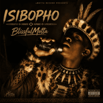BlissfulMotta, Isibopho, download ,zip, zippyshare, fakaza, EP, datafilehost, album, Kwaito Songs, Kwaito, Kwaito Mix, Kwaito Music, Kwaito Classics, Pop Music, Pop, Afro-Pop