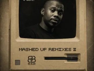C-Blak, Mashed Up Remixes 2,download,zip, zippyshare, fakaza, EP, datafilehost, album, House Music, Amapiano, Amapiano 2026, Amapiano Mix, Amapiano Music