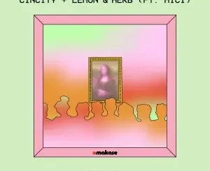 Cincity. Mona Lisa.3 Step Edit. Lemon. Herb. Miči, mp3, download, datafilehost, toxicwap, fakaza, Afro House, Afro House 2026, Afro House Mix, Afro House Music, Afro Tech, House Music