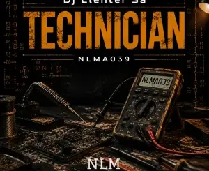 DJ Llenter SA, Technician, mp3, download, datafilehost, toxicwap, fakaza, Afro House, Afro House 2026, Afro House Mix, Afro House Music, Afro Tech, House Music