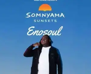Enosoul, Somnyama Sunsets 045, Deep House Mix, mp3, download, datafilehost, toxicwap, fakaza, Deep House Mix, Deep House, Deep House Music, Deep Tech, Afro Deep Tech, House Music
