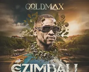 GoldMax, eZimbali, mp3, download, datafilehost, toxicwap, fakaza, Gqom Beats, Gqom Songs, Gqom Music, Gqom Mix, House Music