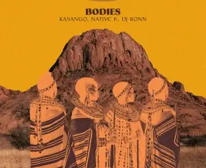 Kasango, Bodies, Native P., DJ RONN, mp3, download, datafilehost, toxicwap, fakaza, Afro House, Afro House 2026, Afro House Mix, Afro House Music, Afro Tech, House Music