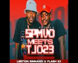 Lebtion Simnandi, SPMVO Meets TJO23 Ep 02, Strictly Sgidongo Edition, Flash 23,mp3, download, datafilehost, toxicwap, fakaza,House Music, Amapiano, Amapiano 2026, Amapiano Mix, Amapiano Music