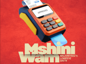 Majorsteez, Mshini Wam, Lowfeye, Sastii, mp3, download, datafilehost, toxicwap, fakaza, Hiphop, Hip hop music, Hip Hop Songs, Hip Hop Mix, Hip Hop, Rap, Rap Music